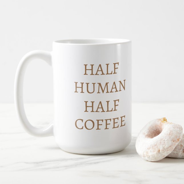 Half Human Half Coffee Mug Kaffeetasse (Mit Donut)