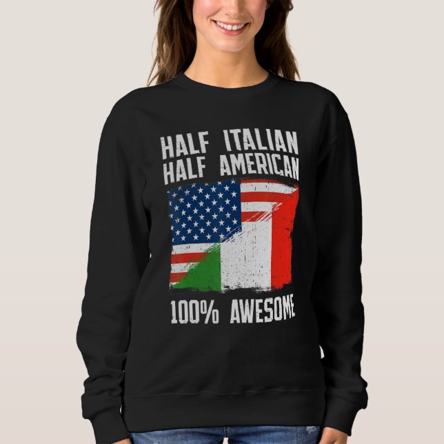 Half Italian Half American  Italy American Roots P Sweatshirt (Vorderseite)