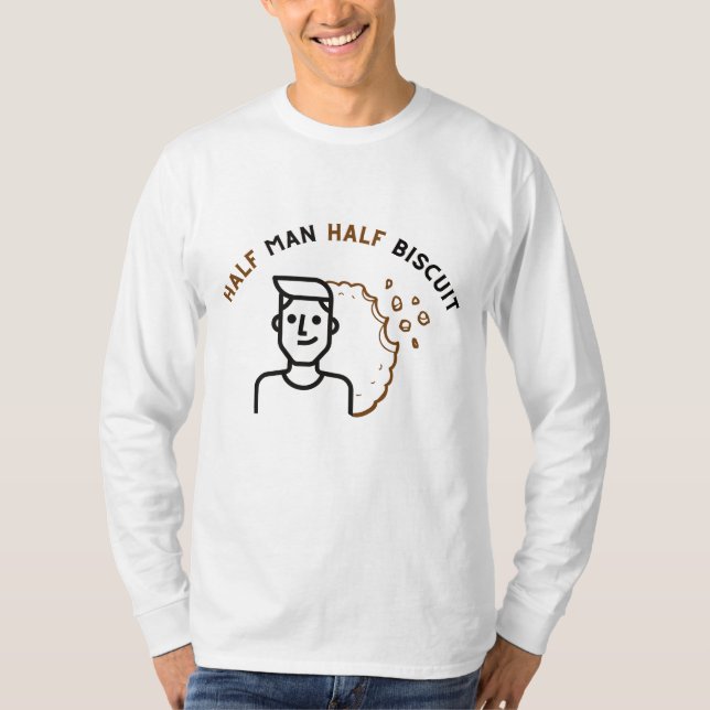 HALF MAN HALF BISCUIT T-Shirt (Vorderseite)