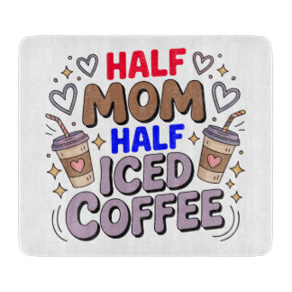 half mom half iced coffee schneidebrett