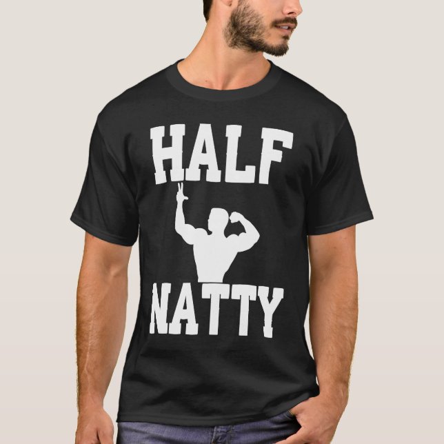 HALF NATTY BODYBUILDING FITNESS MEMO GYM WORKOUT T-Shirt (Vorderseite)
