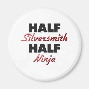 Half Silversmith Half Ninja Magnet