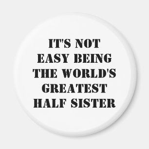 Half Sister Magnet