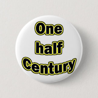 Hälfe Jahrhundert Button