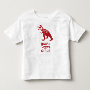 "Hälfte aller T. rexes waren Mädchen" Kleinkind T-shirt
