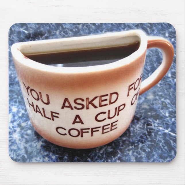 Hälfte ein Tasse Kaffee - Druckmousemat Mousepad (Vorne)