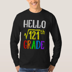Hallo 11. Klasse Quadratwurzel von 121 Mathe Zurüc T-Shirt