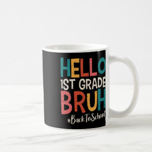 Hallo 1. Klasse Bruh Rückkehr zur Schule 2025 Erst Kaffeetasse