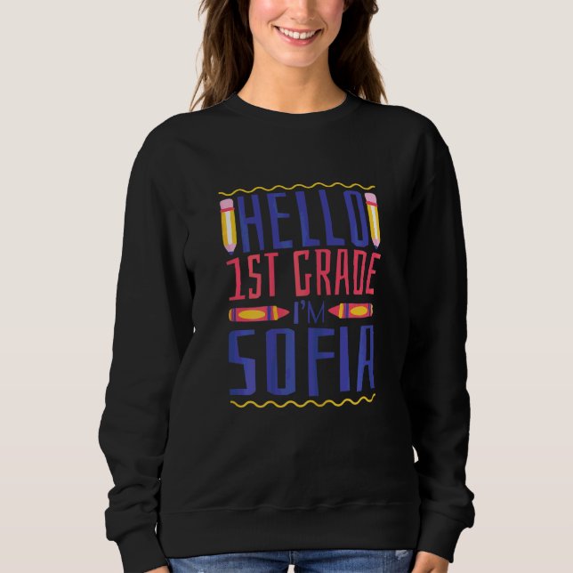 Hallo 1. Klasse Ich bin Sofia Erste Klasse Mädchen Sweatshirt (Vorderseite)
