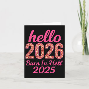 Hallo 2026 Brenn in der Hölle 2025 Lustiger Neujah Karte