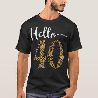 Hallo 40 Jahre Leopard Print 40. Geburtstag Party T-Shirt