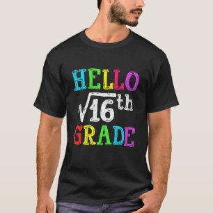 Hallo 4. Klasse Square Wurzel von 16 Mathematik wi T-Shirt