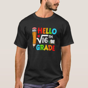 Hallo 4. Klasse Square Wurzel von 16. Mathematik Z T-Shirt