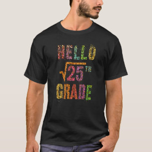 Hallo 5. Klasse Lehrer Quadratwurzel von 25 Mathe- T-Shirt