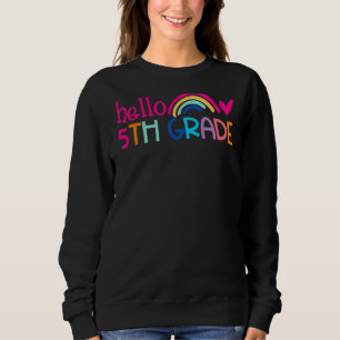 Hallo 5. Klasse Regenbogen für Lehrer zurück Stude Sweatshirt