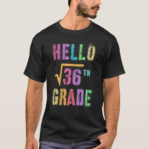 Hallo 6. Klasse Quadratwurzel von 36 Mathe Stud Sq T-Shirt