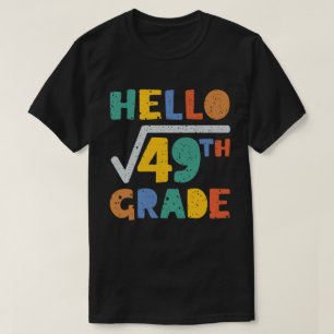 Hallo 7th Grade Funny Square Wurzel von 49 Mathema T-Shirt