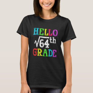 Hallo 8. Klasse Platz Wurzel von 64 Mathematik wie T-Shirt