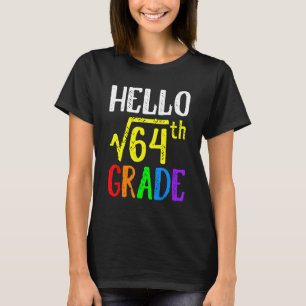 Hallo 8. Klasse Quadratwurzel von 64 Mathe zurück  T-Shirt
