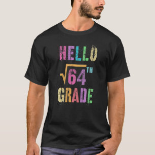 Hallo 8th Grade Square Wurzel von 64 Mathe Stud Sq T-Shirt