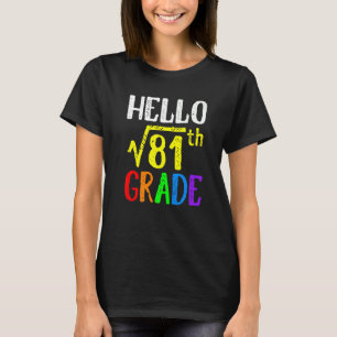 Hallo 9th Grade Square Wurzel von 81 Mathematik wi T-Shirt
