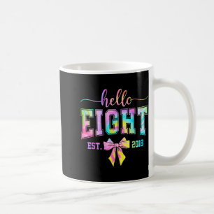 Hallo acht est 2018 8. Geburtstag kokett 8 Jahre Kaffeetasse