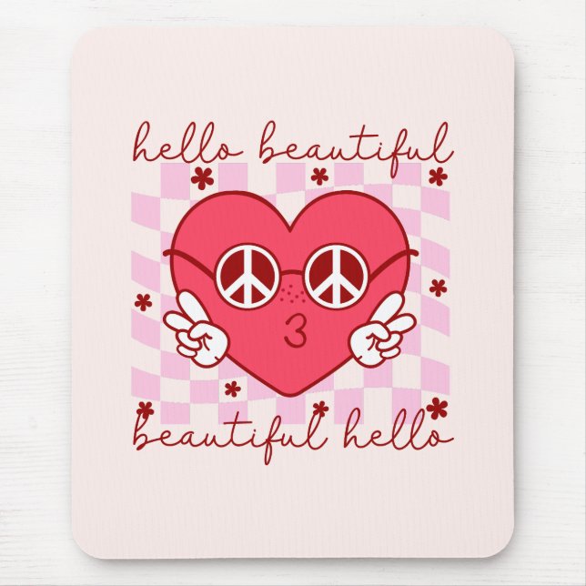 Hallo Beautiful | Niedlich und herzlich Mousepad (Vorne)