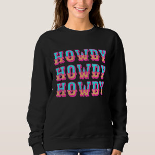 Hallo Cowgirl Rodeo Western Retro Vintage Land Sweatshirt