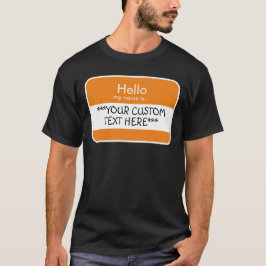 Hallo... ***CUSTOM TEXT*** Name Tag T - Shirt