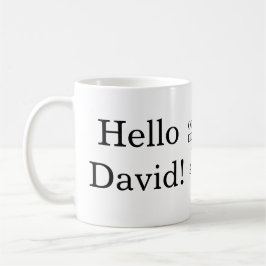 Hallo David! Hallo!Tasse Kaffeetasse