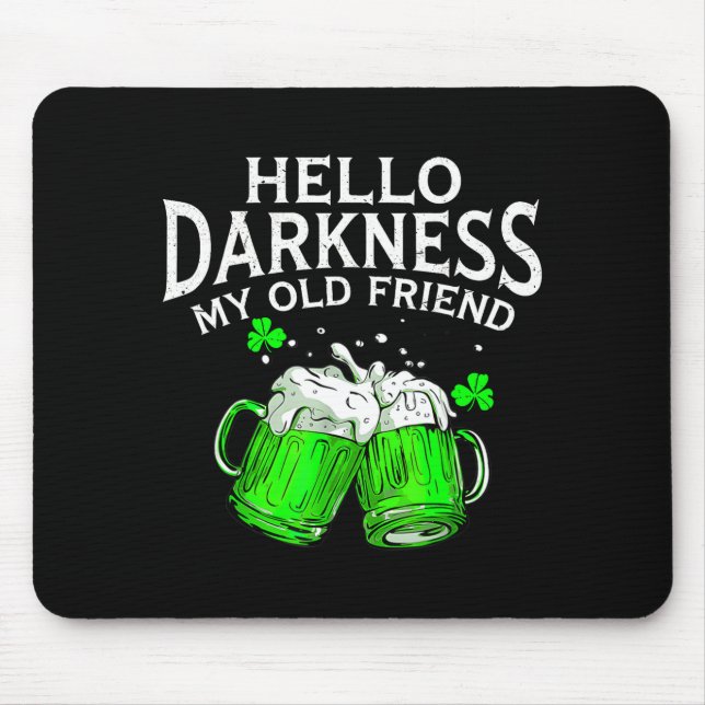 Hallo Dunkelheit alter Freund irisches Bier St. Pa Mousepad (Vorne)
