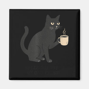 Hallo Dunkelheit alter Freund Katze und Kaffee Hal Magnet