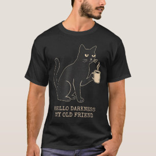 Hallo Dunkelheit alter Freund Katze und Kaffee Hal T-Shirt