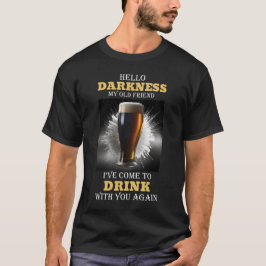 Hallo Dunkelheit - Drink Stout T - Shirt