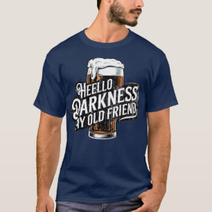 Hallo Dunkelheit mein alter Freund Alter Bierbraue T-Shirt