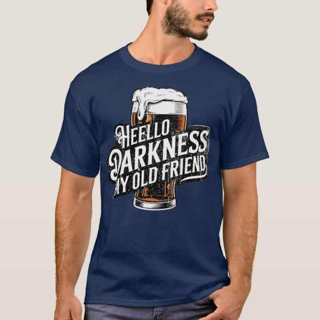 Hallo Dunkelheit mein alter Freund Alter Bierbraue T-Shirt (Vorderseite)