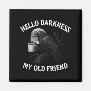 Hallo Dunkelheit mein alter Freund Crow Coffee Sok Magnet