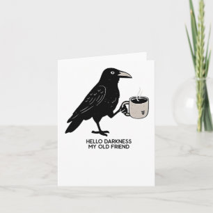 Hallo Dunkelheit mein alter Freund Crow Kaffee Gru Karte