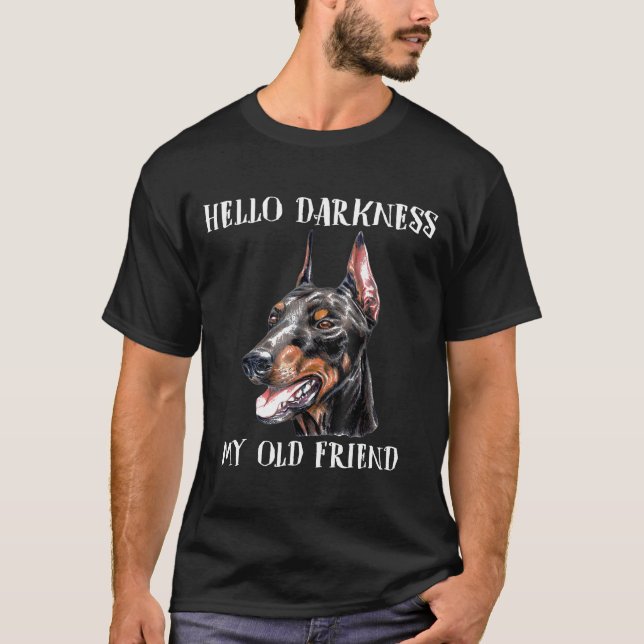 Hallo Dunkelheit Mein alter Freund Dog Doberman T-Shirt (Vorderseite)