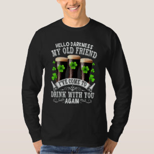 Hallo Dunkelheit mein alter Freund frohe St. Patri T-Shirt