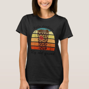 Hallo Dunkelheit mein alter Freund Kaffee und Chao T-Shirt