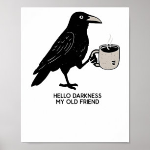 Hallo Dunkelheit mein alter Freund Krähe Kaffee Gr Poster