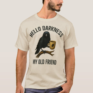 Hallo Dunkelheit mein alter Freund Raven Crow Kaf T-Shirt