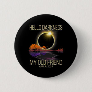 Hallo Dunkelheit Mein alter Freund Solar Eclipse 0 Button