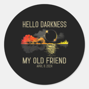 Hallo Dunkelheit Mein alter Freund Solar Eclipse 0 Runder Aufkleber
