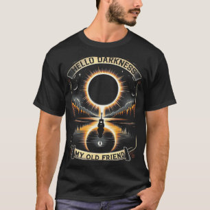 Hallo Dunkelheit Mein alter Freund Solar Eclipse 8 T-Shirt