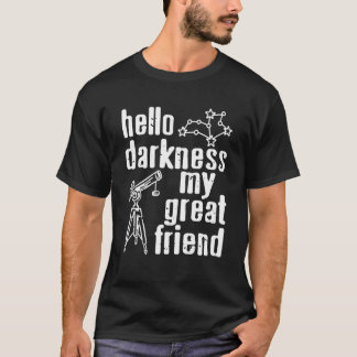 Hallo Dunkelheit Mein Himmel Begleiter Teleskop Lo T-Shirt