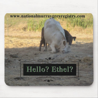 Hallo? Ethel? Murray-Grau Mousepad