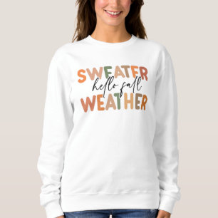 Hallo Fall   Sweater Weather Sweatshirt