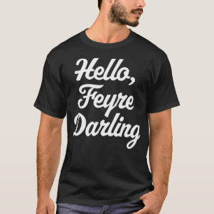 Hallo, Feyre Darling - Funny Sprichwort Reading Ro T-Shirt